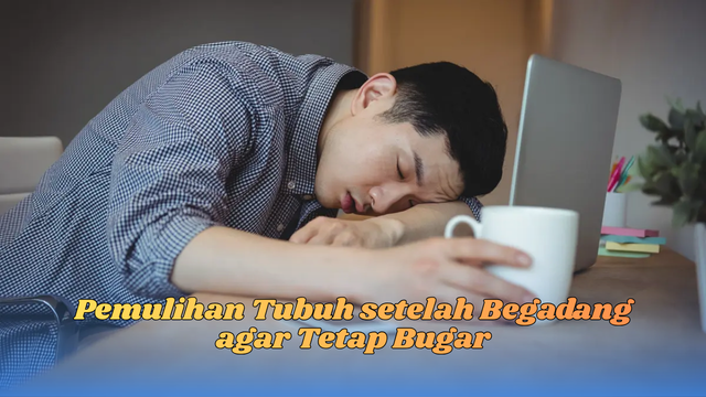 Pemulihan Tubuh setelah Begadang